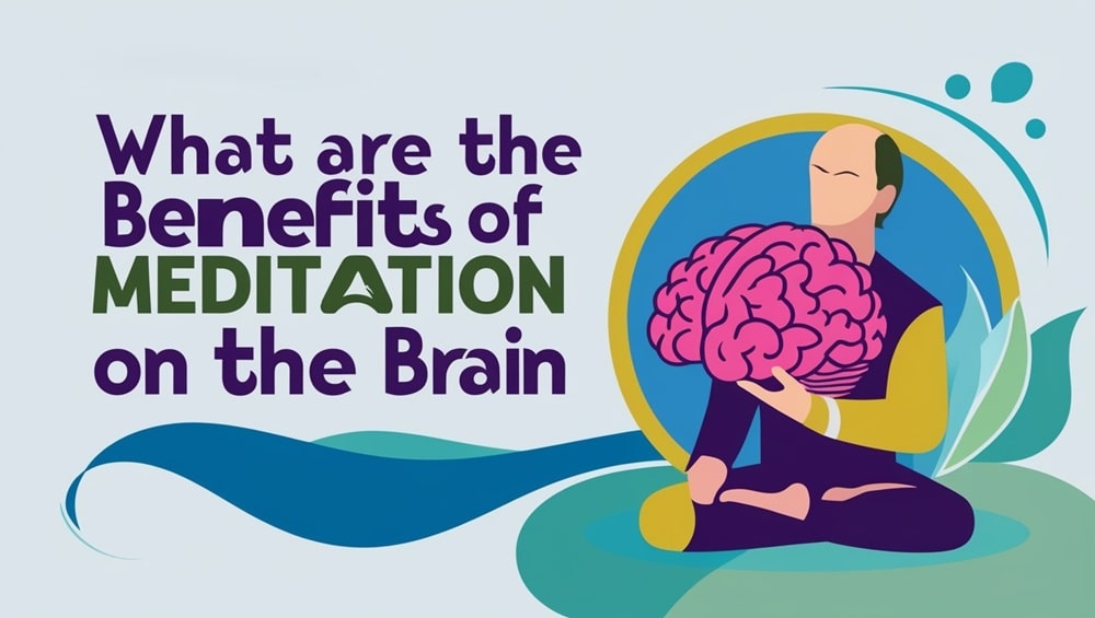 what are the benefits of meditation on the brain